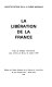 La libération de la France : actes du colloque international tenu à Paris du 28 au 31 Octobre 1974