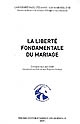 La liberté fondamentale du mariage : colloque du 6 juin 2008, Université de Pau et des Pays de l'Adour