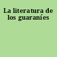 La literatura de los guaraníes