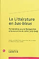 La littérature en "bas-bleus" : romancières sous la Restauration et la monarchie de Juillet, 1815-1848