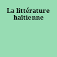 La littérature haïtienne
