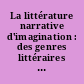 La littérature narrative d'imagination : des genres littéraires aux techniques d'expression : [actes du]