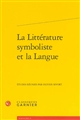 La littérature symboliste et la langue : actes du colloque organisé à Aoste les 8 et 9 mai 2009
