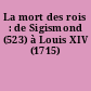 La mort des rois : de Sigismond (523) à Louis XIV (1715)