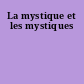 La mystique et les mystiques