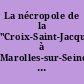 La nécropole de la "Croix-Saint-Jacques" à Marolles-sur-Seine, Seine-et-Marne, et l'étape initiale du Bronze final à l'interfluve Seine-Yonne