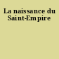 La naissance du Saint-Empire