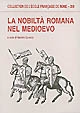 La nobiltà romana nel medioevo : [atti del convegno, Roma, 20-22 novembre 2003]