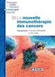 La nouvelle immunothérapie des cancers