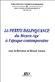 La petite délinquance : du Moyen âge à l'époque contemporaine : actes du colloque de Dijon, 9 et 10 octobre 1997
