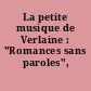 La petite musique de Verlaine : "Romances sans paroles", "Sagesse"