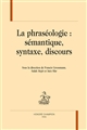 La phraséologie : sémantique, syntaxe, discours