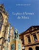 La place d'armes de Metz : un chef d'oeuvre de l'architecte de Louis XV, Jacques-François Blondel