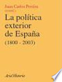La política exterior de España, 1800-2003 : historia, condicionantes y escenarios