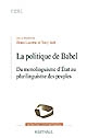 La politique de Babel : du monolinguisme d'État au plurilinguisme des peuples