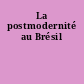 La postmodernité au Brésil