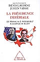 La présidence impériale : de Franklin D. Roosevelt à George W. Bush