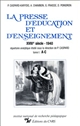 La presse d'éducation et d'enseignement : XVIIIème siècle - 1940 : répertoire analytique : Tome 1 : A-C