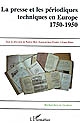La presse et les périodiques techniques en Europe : 1750-1950