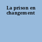 La prison en changement