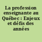 La profession enseignante au Québec : Enjeux et défis des années 1990