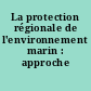 La protection régionale de l'environnement marin : approche européenne