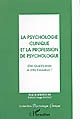 La psychologie clinique et la profession de psychologue : (dé)qualification et (dé)formation ?