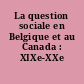 La question sociale en Belgique et au Canada : XIXe-XXe siècles