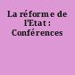 La réforme de l'Etat : Conférences