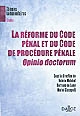 La réforme du code pénal et du code de procédure pénale : Opinio doctorum