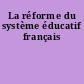 La réforme du système éducatif français