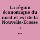 La région économique du nord et est de la Nouvelle-Ecosse : l'état des régions
