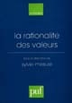La rationalité des valeurs : [actes de colloque, Paris-Sorbonne, octobre 1996]