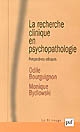 La recherche clinique en psychopathologie : perspectives critiques