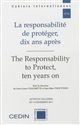 La responsabilité de protéger : dix ans après : The responsability to protect : ten years on : actes du colloque organisé le 14 novembre 2011 par le CEDIN