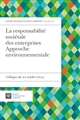 La responsabilité sociétale des entreprises : approche environnementale : colloque du 22 octobre 2015 [Paris]