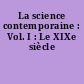 La science contemporaine : Vol. I : Le XIXe siècle