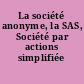 La société anonyme, la SAS, Société par actions simplifiée
