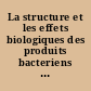 La structure et les effets biologiques des produits bacteriens provenant de germes gramnegatifs : Paris, 24-26 octobre 1967