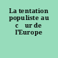 La tentation populiste au cœur de l'Europe