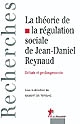 La théorie de la régulation sociale de Jean-Daniel Reynaud