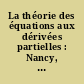 La théorie des équations aux dérivées partielles : Nancy, 9-15 avril 1956