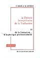 La théorie interprétative de la traduction : III : De la formation... à la pratique professionnelle