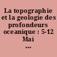 La topographie et la geologie des profondeurs oceanique : 5-12 Mai 1958, Nice-Villefranche