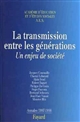 La transmission entre les générations : un enjeu de société