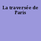 La traversée de Paris