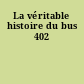 La véritable histoire du bus 402