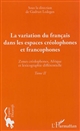 La variation du français dans les espaces créolophones et francophones : Tome 2 : Zones créolophones, Afrique et lexicographie différentielle