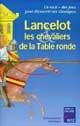 Lancelot : les chevaliers de la Table ronde