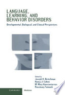 Language, learning, and behavior disorders : developmental, biological, and clinical perspectives